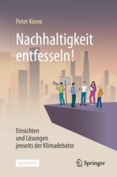 book Nachhaltigkeit entfesseln! : Einsichten und Lösungen jenseits der Klimadebatte