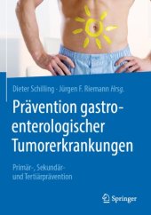 book Prävention gastroenterologischer Tumorerkrankungen: Primär-, Sekundär- und Tertiärprävention