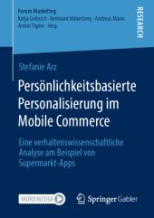 book Persönlichkeitsbasierte Personalisierung im Mobile Commerce: Eine verhaltenswissenschaftliche Analyse am Beispiel von Supermarkt-Apps