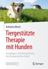 book Tiergestützte Therapie mit Hunden: Grundlagen, Tierethik und Praxis der therapeutischen Arbeit