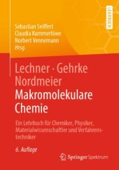 book Lechner, Gehrke, Nordmeier - Makromolekulare Chemie: Ein Lehrbuch für Chemiker, Physiker, Materialwissenschaftler und Verfahrenstechniker