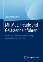 book Mit Mut, Freude und Gelassenheit führen: Selbst- und Unternehmensführung mit der Weisheit des Zen