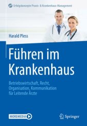 book Führen im Krankenhaus: Betriebswirtschaft, Recht, Organisation, Kommunikation für Leitende Ärzte