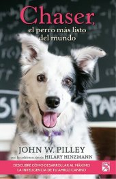 book Chaser, el perro más listo del mundo: Descubre como desarrollar al máximo la inteligencia de tu amigo canino (Spanish Edition)