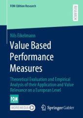 book Value Based Performance Measures: Theoretical Evaluation and Empirical Analysis of their Application and Value Relevance on a European Level