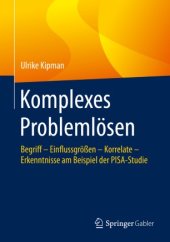 book Komplexes Problemlösen: Begriff – Einflussgrößen – Korrelate – Erkenntnisse am Beispiel der PISA-Studie