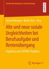 book Alte und neue soziale Ungleichheiten bei Berufsaufgabe und Rentenübergang: Ergebnisse des EXTEND-Projektes