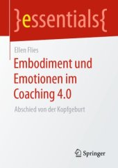 book Embodiment und Emotionen im Coaching 4.0: Abschied von der Kopfgeburt