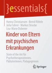 book Kinder von Eltern mit psychischen Erkrankungen: State of the Art für Psychotherapeutinnen, Pädiaterinnen, Pädagoginnen