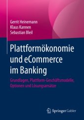 book Plattformökonomie und eCommerce im Banking: Grundlagen, Plattform-Geschäftsmodelle, Optionen und Lösungsansätze