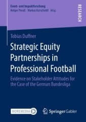 book Strategic Equity Partnerships in Professional Football: Evidence on Stakeholder Attitudes for the Case of the German Bundesliga