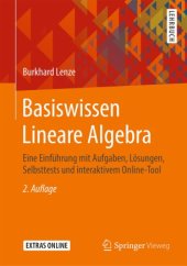 book Basiswissen Lineare Algebra: Eine Einführung mit Aufgaben, Lösungen, Selbsttests und interaktivem Online-Tool