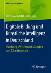 book Digitale Bildung und Künstliche Intelligenz in Deutschland: Nachhaltige Wettbewerbsfähigkeit und Zukunftsagenda