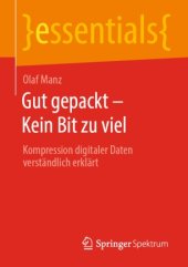 book Gut gepackt – Kein Bit zu viel: Kompression digitaler Daten verständlich erklärt