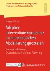 book Adaptive Interventionskompetenz in mathematischen Modellierungsprozessen: Konzeptualisierung, Operationalisierung und Förderung