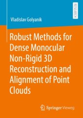 book Robust Methods for Dense Monocular Non-Rigid 3D Reconstruction and Alignment of Point Clouds