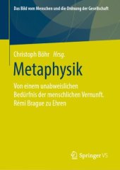 book Metaphysik: Von einem unabweislichen Bedürfnis der menschlichen Vernunft. Rémi Brague zu Ehren