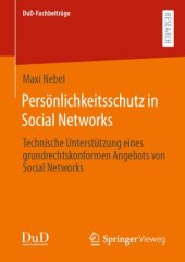 book Persönlichkeitsschutz in Social Networks: Technische Unterstützung eines grundrechtskonformen Angebots von Social Networks