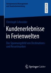 book Kundenerlebnisse in Ferienwelten : Das Spannungsfeld von Destinations- und Resortmarke