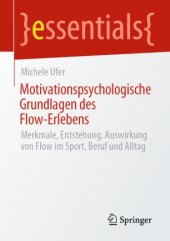 book Motivationspsychologische Grundlagen des Flow-Erlebens: Merkmale, Entstehung, Auswirkung von Flow im Sport, Beruf und Alltag