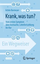 book Krank, was tun?: Vom ersten Symptom über Arztsuche, Lohnfortzahlung bis Kur – ein Wegweiser