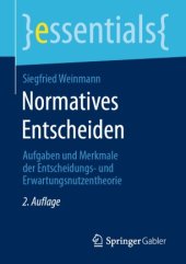 book Normatives Entscheiden: Aufgaben und Merkmale der Entscheidungs- und Erwartungsnutzentheorie