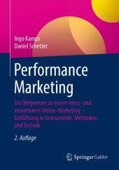 book Performance Marketing: Der Wegweiser zu einem mess- und steuerbaren Online-Marketing – Einführung in Instrumente, Methoden und Technik