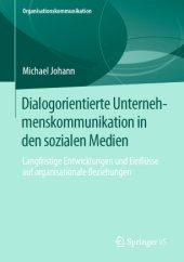 book Dialogorientierte Unternehmenskommunikation in den sozialen Medien: Langfristige Entwicklungen und Einflüsse auf organisationale Beziehungen