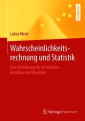 book Wahrscheinlichkeitsrechnung und Statistik: Eine Einführung für Verständnis, Intuition und Überblick