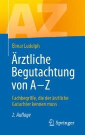 book Ärztliche Begutachtung von A - Z: Fachbegriffe, die der ärztliche Gutachter kennen muss