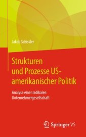 book Strukturen und Prozesse US-amerikanischer Politik: Analyse einer radikalen Unternehmergesellschaft