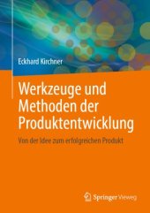 book Werkzeuge und Methoden der Produktentwicklung: Von der Idee zum erfolgreichen Produkt