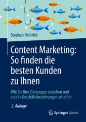 book Content Marketing: So finden die besten Kunden zu Ihnen : Wie Sie Ihre Zielgruppe anziehen und stabile Geschäftsbeziehungen schaffen