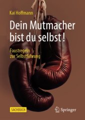 book Dein Mutmacher bist du selbst!: Faustregeln zur Selbstführung