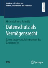 book Datenschutz als Vermögensrecht: Datenschutzrecht als Instrument des Datenhandels