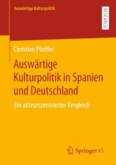 book Auswärtige Kulturpolitik in Spanien und Deutschland: Ein akteurszentrierter Vergleich