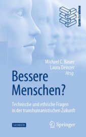 book Bessere Menschen? Technische und ethische Fragen in der transhumanistischen Zukunft