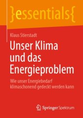 book Unser Klima und das Energieproblem: Wie unser Energiebedarf klimaschonend gedeckt werden kann