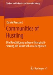 book Communities of Hustling: Die Bewältigung urbaner Marginalisierung als Kunst sich zu arrangieren