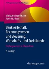 book Bankwirtschaft, Rechnungswesen und Steuerung, Wirtschafts- und Sozialkunde: Prüfungswissen in Übersichten