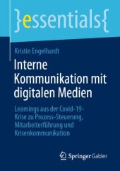 book Interne Kommunikation mit digitalen Medien: Learnings aus der Covid-19-Krise zu Prozess-Steuerung, Mitarbeiterführung und Krisenkommunikation