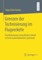 book Grenzen der Technisierung im Flugverkehr: Die Bedeutung menschlicher Arbeit in hoch automatisierten Systemen