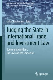 book Judging the State in International Trade and Investment Law : Sovereignty Modern, the Law and the Economics