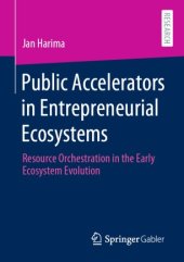 book Public Accelerators in Entrepreneurial Ecosystems: Resource Orchestration in the Early Ecosystem Evolution