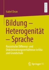 book Bildung – Heterogenität – Sprache: Rassistische Differenz- und Diskriminierungsverhältnisse in Kita und Grundschule