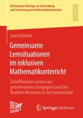 book Gemeinsame Lernsituationen im inklusiven Mathematikunterricht: Zieldifferentes Lernen am gemeinsamen Lerngegenstand des flexiblen Rechnens in der Grundschule