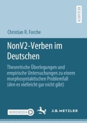 book NonV2-Verben im Deutschen: Theoretische Überlegungen und empirische Untersuchungen zu einem morphosyntaktischen Problemfall (den es vielleicht gar nicht gibt)