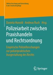 book Polizeiarbeit zwischen Praxishandeln und Rechtsordnung: Empirische Polizeiforschungen zur polizeipraktischen Ausgestaltung des Rechts