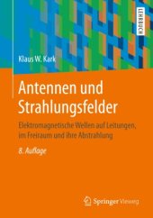 book Antennen und Strahlungsfelder: Elektromagnetische Wellen auf Leitungen, im Freiraum und ihre Abstrahlung