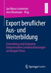 book Export beruflicher Aus- und Weiterbildung: Entwicklung und Evaluation kultursensitiver Lerndienstleistungen am Beispiel China